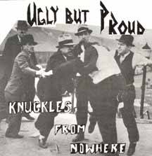 Ugly But Proud : Knuckles from Nowhere